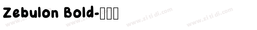 Zebulon Bold字体转换 Zebulon Bold字体转换